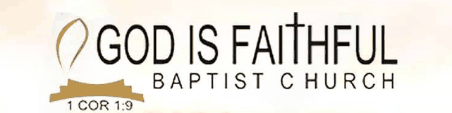 God Is Faithful Baptist Church